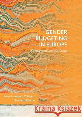 Gender Budgeting in Europe: Developments and Challenges O'Hagan, Angela 9783030097301 Palgrave MacMillan