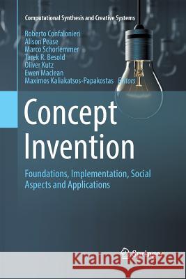 Concept Invention: Foundations, Implementation, Social Aspects and Applications Confalonieri, Roberto 9783030097431 Springer
