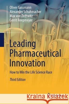 Leading Pharmaceutical Innovation: How to Win the Life Science Race Gassmann, Oliver 9783030097820