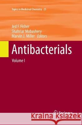 Antibacterials: Volume I Fisher, Jed F. 9783030098216 Springer