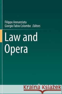 Law and Opera Filippo Annunziata Giorgio Fabio Colombo 9783030098452 Springer