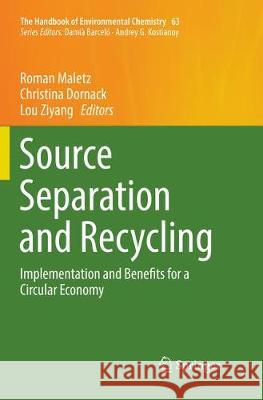 Source Separation and Recycling: Implementation and Benefits for a Circular Economy Maletz, Roman 9783030098650 Springer