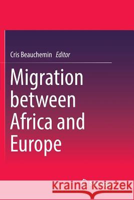 Migration Between Africa and Europe Beauchemin, Cris 9783030098971 Springer