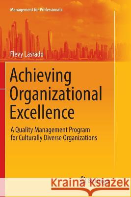 Achieving Organizational Excellence: A Quality Management Program for Culturally Diverse Organizations Lasrado, Flevy 9783030099312 Springer