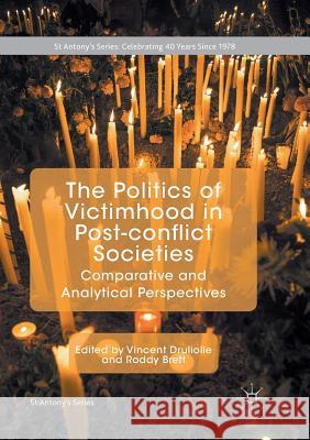 The Politics of Victimhood in Post-Conflict Societies: Comparative and Analytical Perspectives Druliolle, Vincent 9783030099374