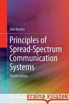 Principles of Spread-Spectrum Communication Systems Don Torrieri 9783030099701 Springer