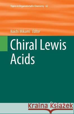 Chiral Lewis Acids Koichi Mikami 9783030099947 Springer