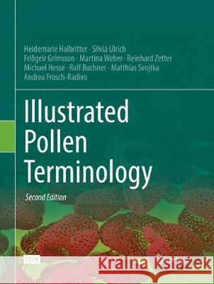 Illustrated Pollen Terminology Heidemarie Halbritter Silvia Ulrich Friogeir Grimsson 9783030100469 Springer