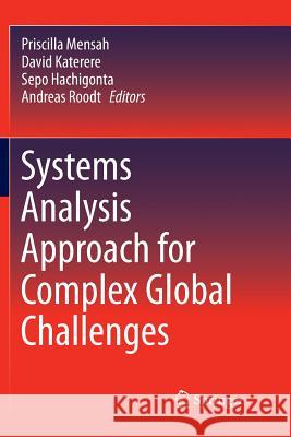 Systems Analysis Approach for Complex Global Challenges Priscilla Mensah David Katerere Sepo Hachigonta 9783030100650