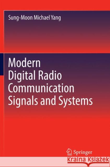 Modern Digital Radio Communication Signals and Systems Sung-Moon Michae 9783030100773