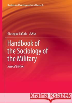 Handbook of the Sociology of the Military Giuseppe Caforio Marina Nuciari 9783030100827 Springer