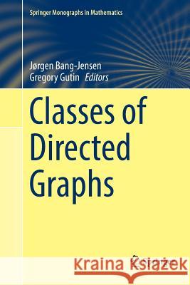 Classes of Directed Graphs Jrgen Bang-Jensen Gregory Gutin 9783030101220 Springer