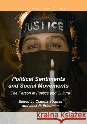 Political Sentiments and Social Movements: The Person in Politics and Culture Strauss, Claudia 9783030101862 Palgrave MacMillan