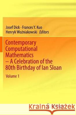 Contemporary Computational Mathematics - A Celebration of the 80th Birthday of Ian Sloan Dick, Josef 9783030102036 Springer