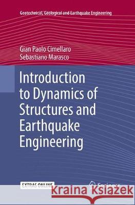 Introduction to Dynamics of Structures and Earthquake Engineering Gian Paolo Cimellaro Sebastiano Marasco 9783030102234 Springer
