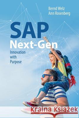 SAP Next-Gen: Innovation with Purpose Welz, Bernd 9783030102289 Springer