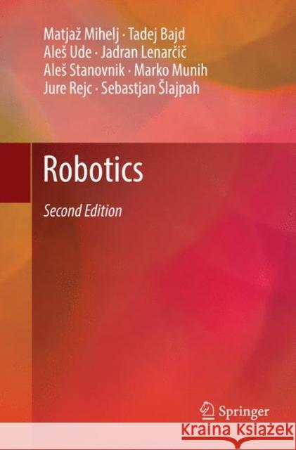 Robotics Matjaz Mihelj Tadej Bajd Ales Ude 9783030102852 Springer
