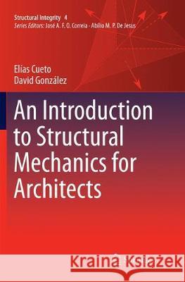 An Introduction to Structural Mechanics for Architects Cueto, Elías; González, David 9783030102883