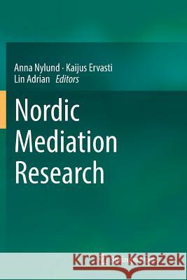 Nordic Mediation Research Anna Nylund Kaijus Ervasti Lin Adrian 9783030103026