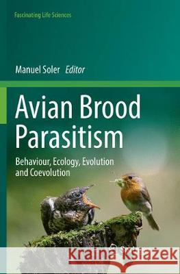 Avian Brood Parasitism: Behaviour, Ecology, Evolution and Coevolution Soler, Manuel 9783030103217 Springer