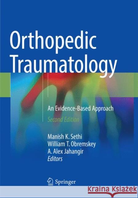 Orthopedic Traumatology: An Evidence-Based Approach Sethi, Manish K. 9783030103699 Springer