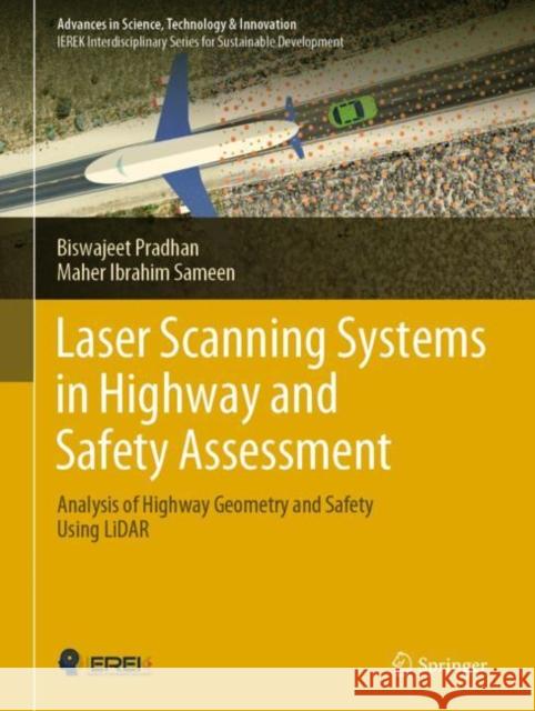Laser Scanning Systems in Highway and Safety Assessment: Analysis of Highway Geometry and Safety Using Lidar Pradhan, Biswajeet 9783030103736 Springer