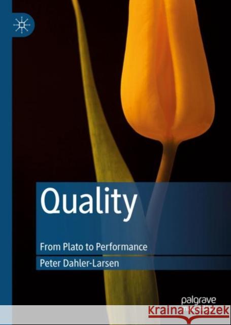 Quality: From Plato to Performance Dahler-Larsen, Peter 9783030103910