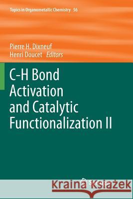 C-H Bond Activation and Catalytic Functionalization II Pierre H. Dixneuf Henri Doucet 9783030104115 Springer