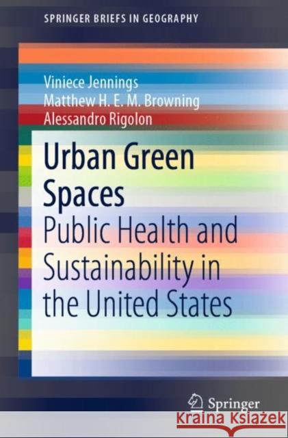 Urban Green Spaces: Public Health and Sustainability in the United States Jennings, Viniece 9783030104689 Springer