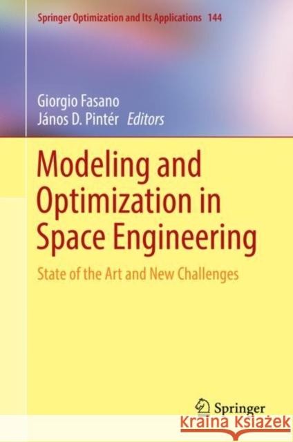 Modeling and Optimization in Space Engineering: State of the Art and New Challenges Fasano, Giorgio 9783030105006 Springer