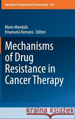 Mechanisms of Drug Resistance in Cancer Therapy Mario Mandala Emanuela Romano 9783030105068