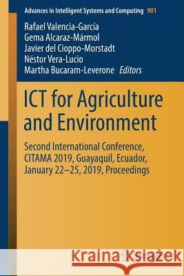 Ict for Agriculture and Environment: Second International Conference, Citama 2019, Guayaquil, Ecuador, January 22-25, 2019, Proceedings Valencia-García, Rafael 9783030107277