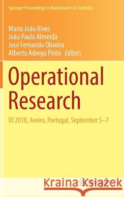 Operational Research: IO 2018, Aveiro, Portugal, September 5-7 Alves, Maria João 9783030107307