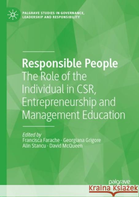 Responsible People: The Role of the Individual in Csr, Entrepreneurship and Management Education Farache, Francisca 9783030107390 Palgrave MacMillan