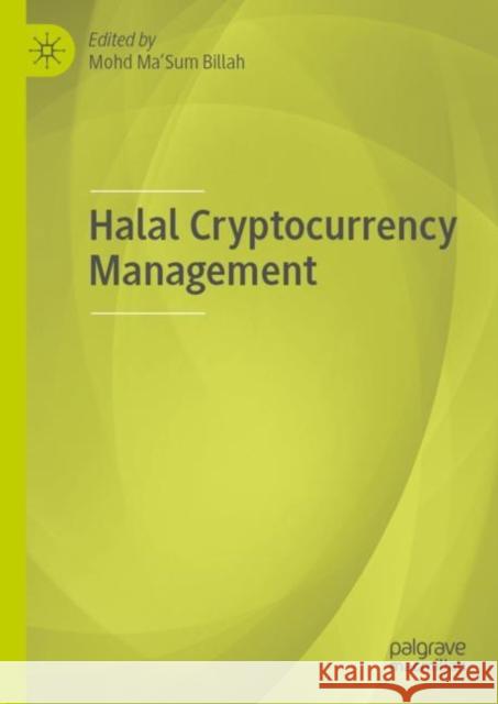 Halal Cryptocurrency Management Mohd Ma'sum Billah 9783030107482 Palgrave MacMillan