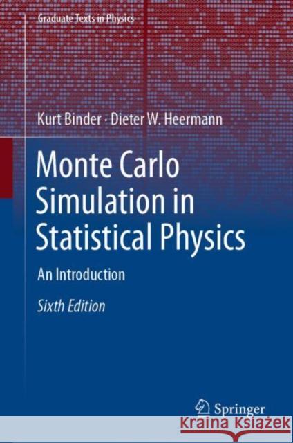 Monte Carlo Simulation in Statistical Physics: An Introduction Binder, Kurt 9783030107574 Springer