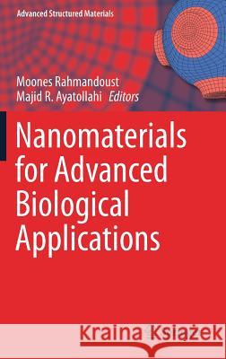 Nanomaterials for Advanced Biological Applications Moones Rahmandoust Majid R. Ayatollahi 9783030108335 Springer