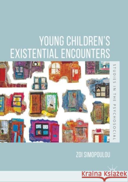 Young Children's Existential Encounters Zoi Simopoulou 9783030108403 Palgrave MacMillan