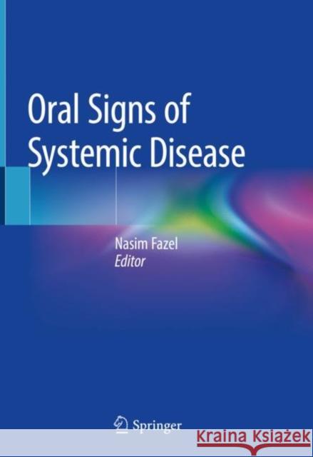 Oral Signs of Systemic Disease Nasim Fazel 9783030108618 Springer