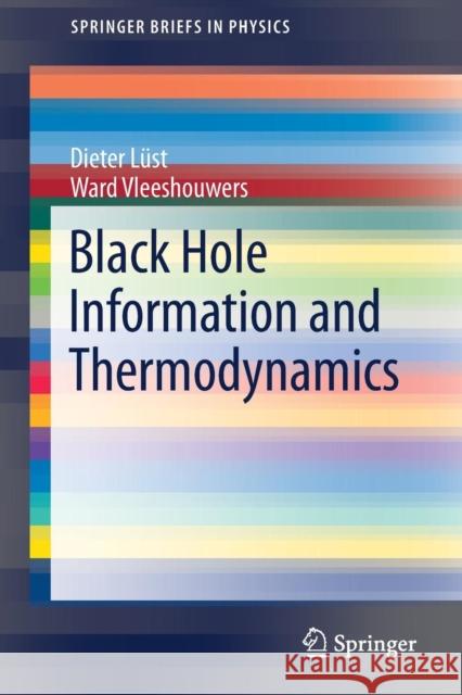 Black Hole Information and Thermodynamics Dieter Lust Ward Vleeshouwers 9783030109189 Springer