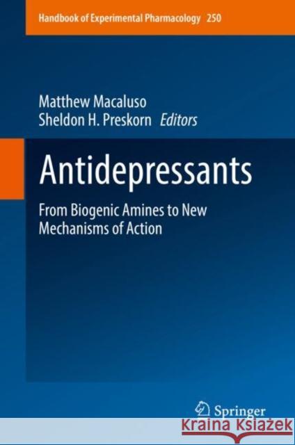 Antidepressants: From Biogenic Amines to New Mechanisms of Action Macaluso, Matthew 9783030109486 Springer