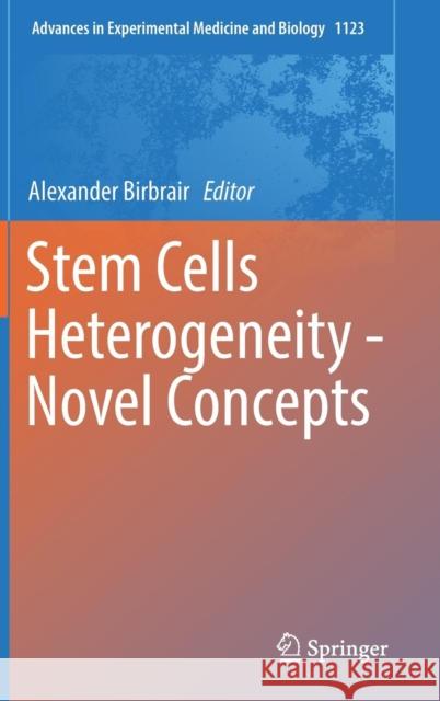 Stem Cells Heterogeneity - Novel Concepts Alexander Birbrair 9783030110956 Springer