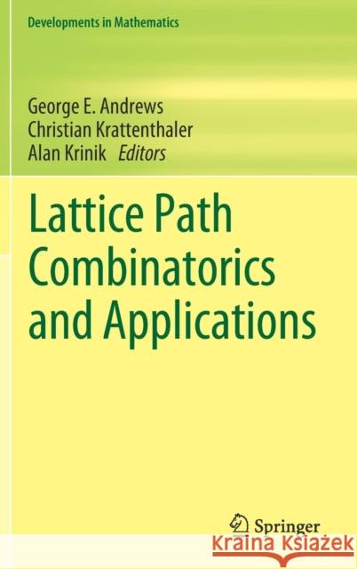 Lattice Path Combinatorics and Applications George Andrews Christian Krattenthaler Alan Krinik 9783030111014 Springer