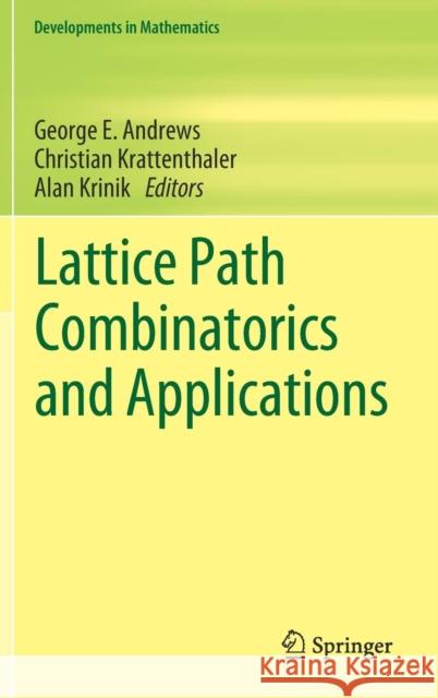 Lattice Path Combinatorics and Applications George Andrews Christian Krattenthaler Alan Krinik 9783030111014