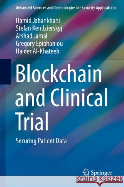 Blockchain and Clinical Trial: Securing Patient Data Jahankhani, Hamid 9783030112882 Springer