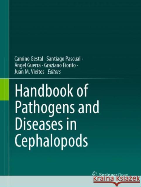 Handbook of Pathogens and Diseases in Cephalopods Camino Gestal Santiago Pascual Angel Guerra 9783030113292 Springer