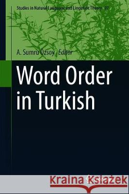 Word Order in Turkish A. Sumru Ozsoy 9783030113841 Springer