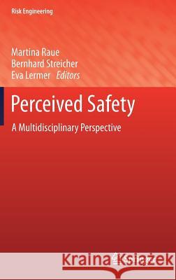 Perceived Safety: A Multidisciplinary Perspective Raue, Martina 9783030114541