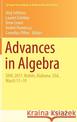Advances in Algebra: Srac 2017, Mobile, Alabama, Usa, March 17-19 Feldvoss, Jörg 9783030115203 Springer