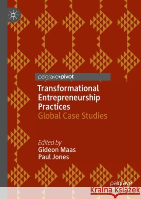 Transformational Entrepreneurship Practices: Global Case Studies Maas, Gideon 9783030115234 Palgrave Pivot